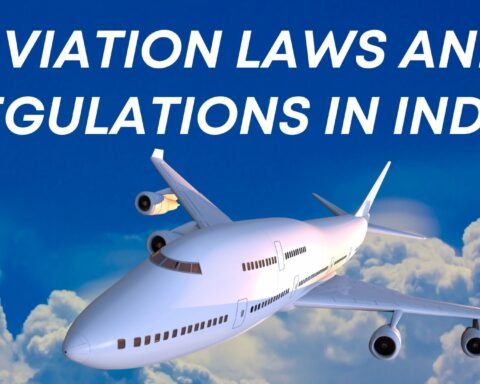 Aviation Laws and Regulations in India, Lawforverything