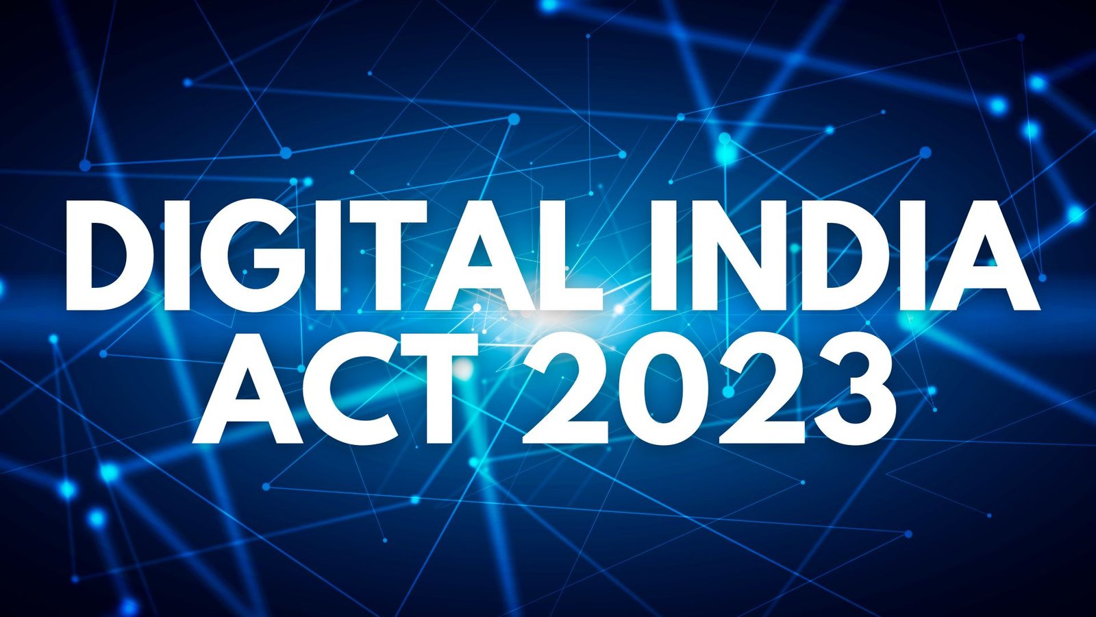 An Overview of Digital India Act 2023, Lawforeverything