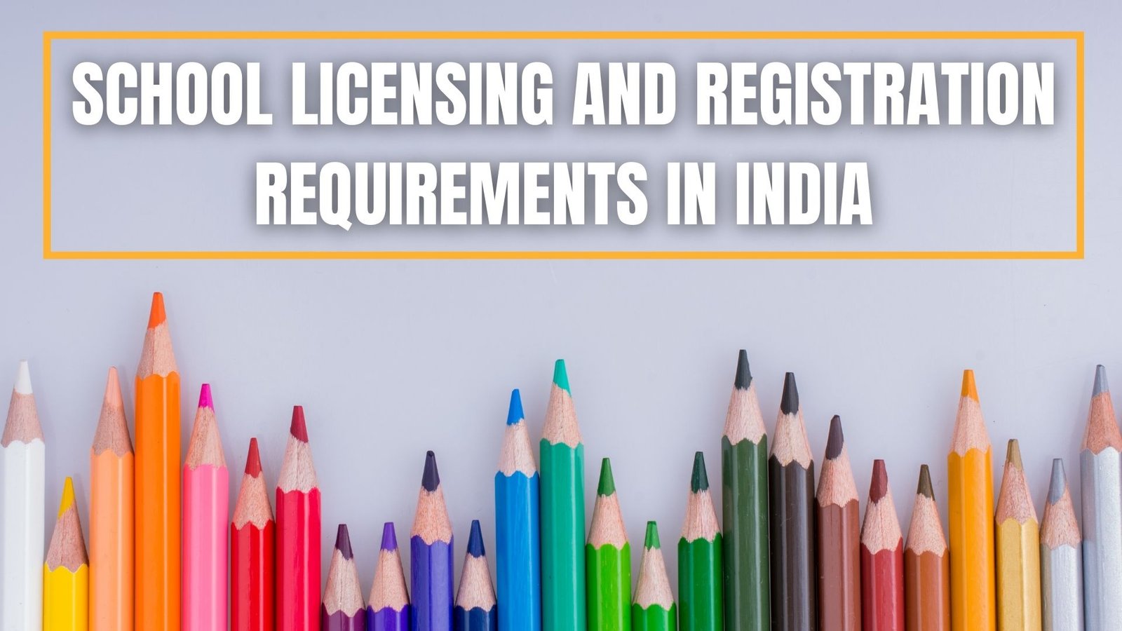 School Licensing and Registration Requirements in India, Lawforeverything