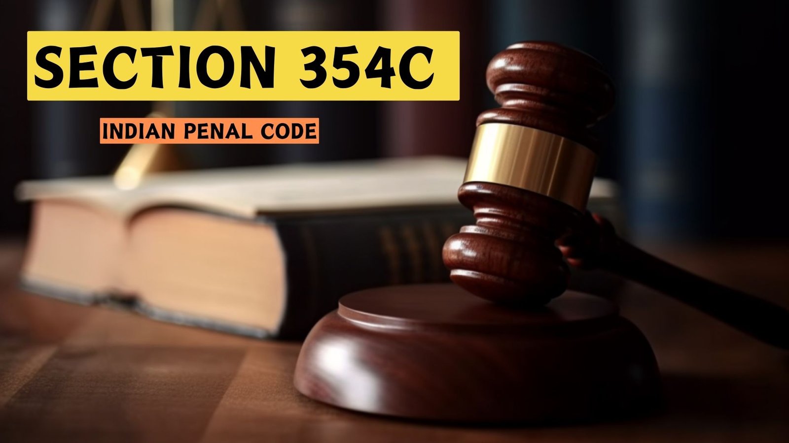 Section 354C of the Indian Penal Code, Lawforeverything