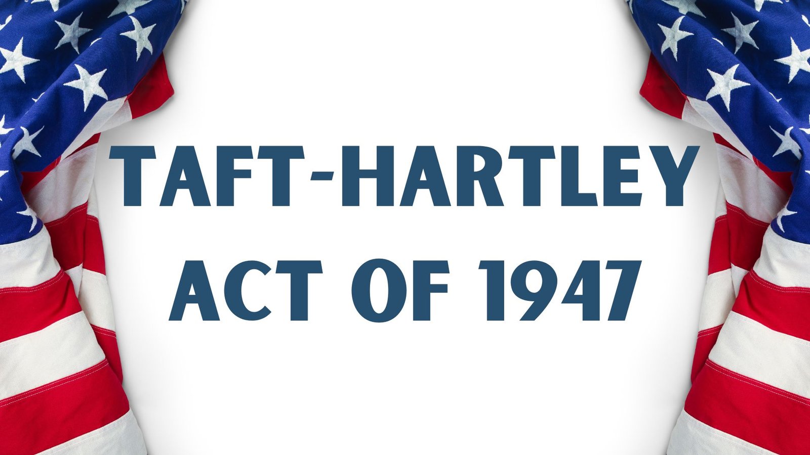 Taft-Hartley Act of 1947, Lawforeverything