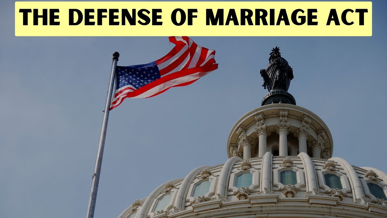 The Defense of Marriage Act, Lawforeverything