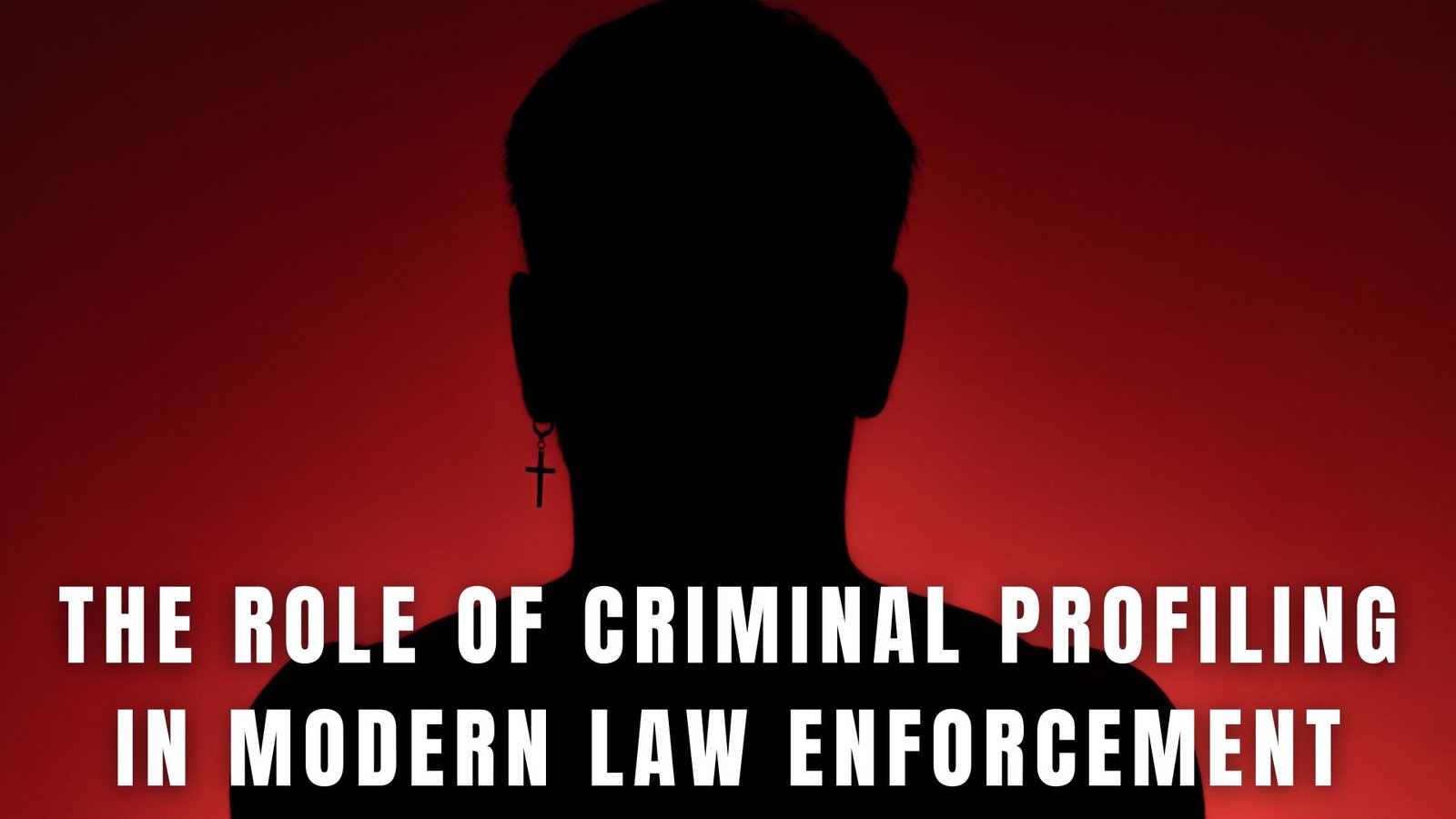 Criminal Profiling in Modern Law Enforcement