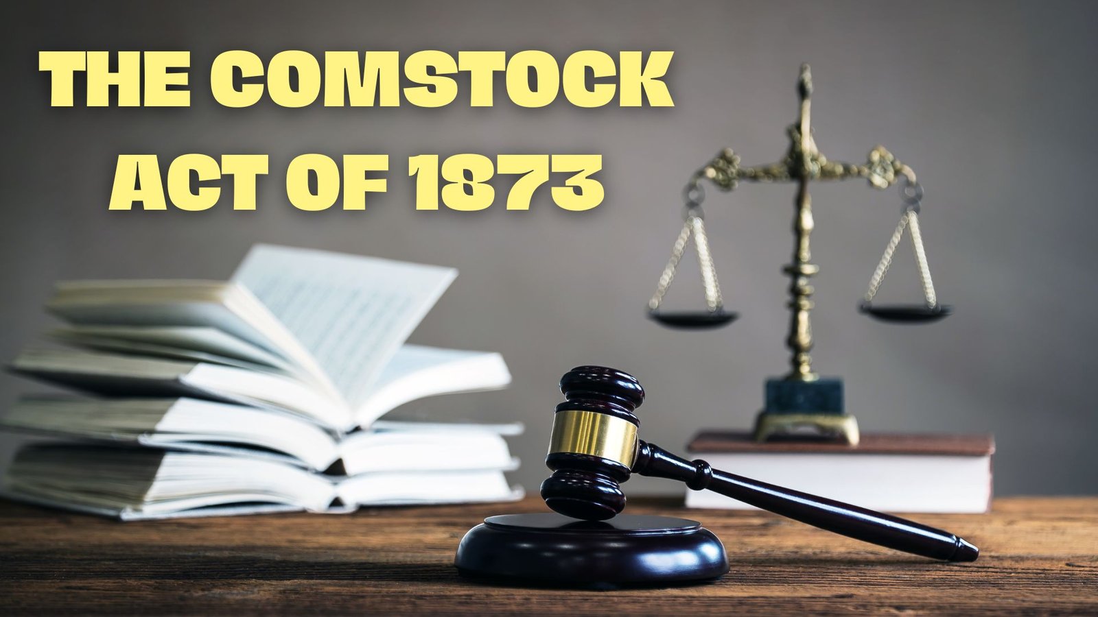 The Comstock Act of 1873, Lawforeverything