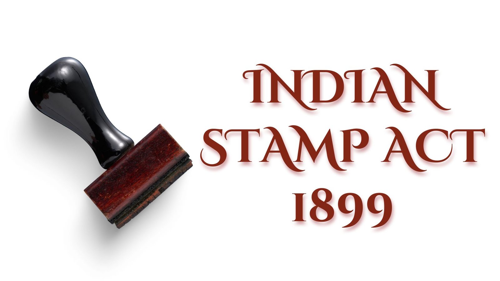 Indian Stamp Act 1899, Lawforeverything