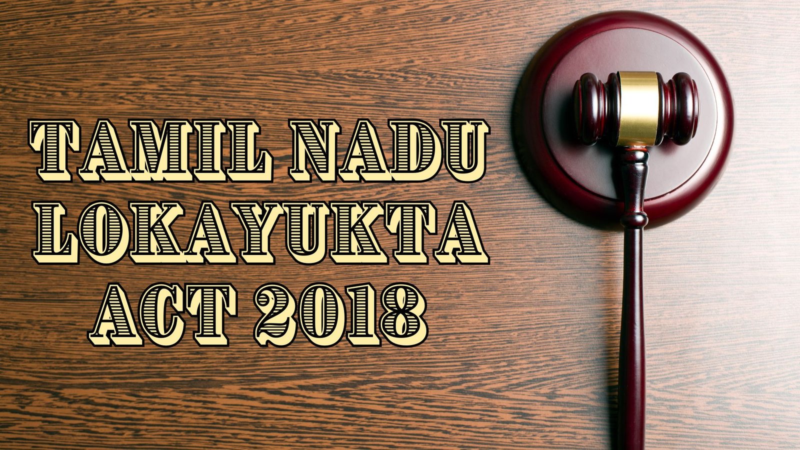 Tamil Nadu Lokayukta Act 2018, Lawforeverything