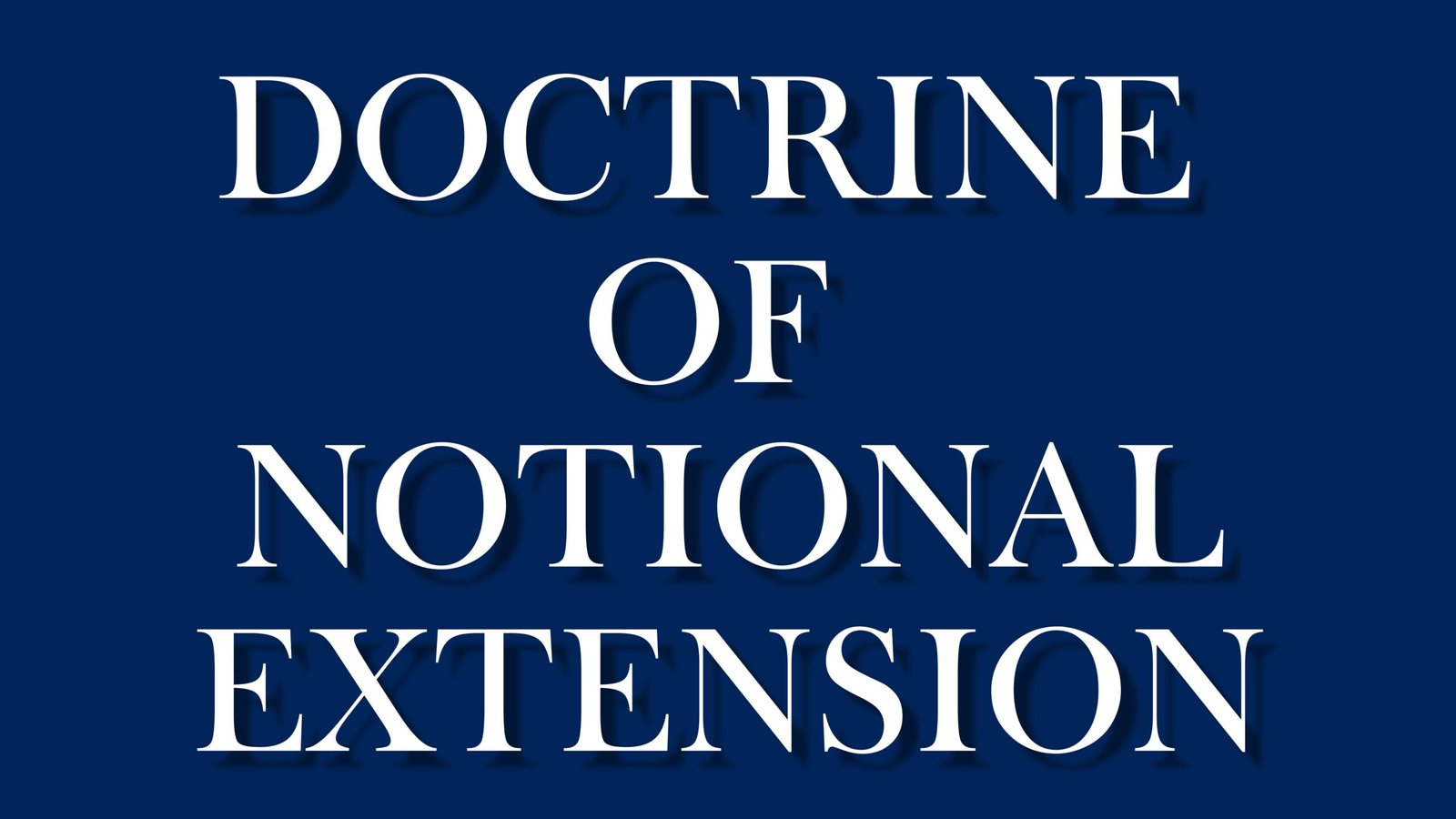 Doctrine of Notional Extension, Lawforeverything