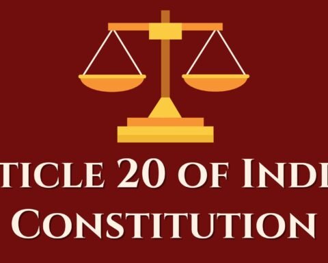 Article 20 of Indian Constitution, lawforeverything