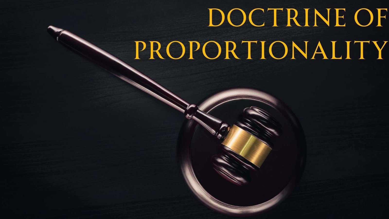 Doctrine of Proportionality, Lawforeverything