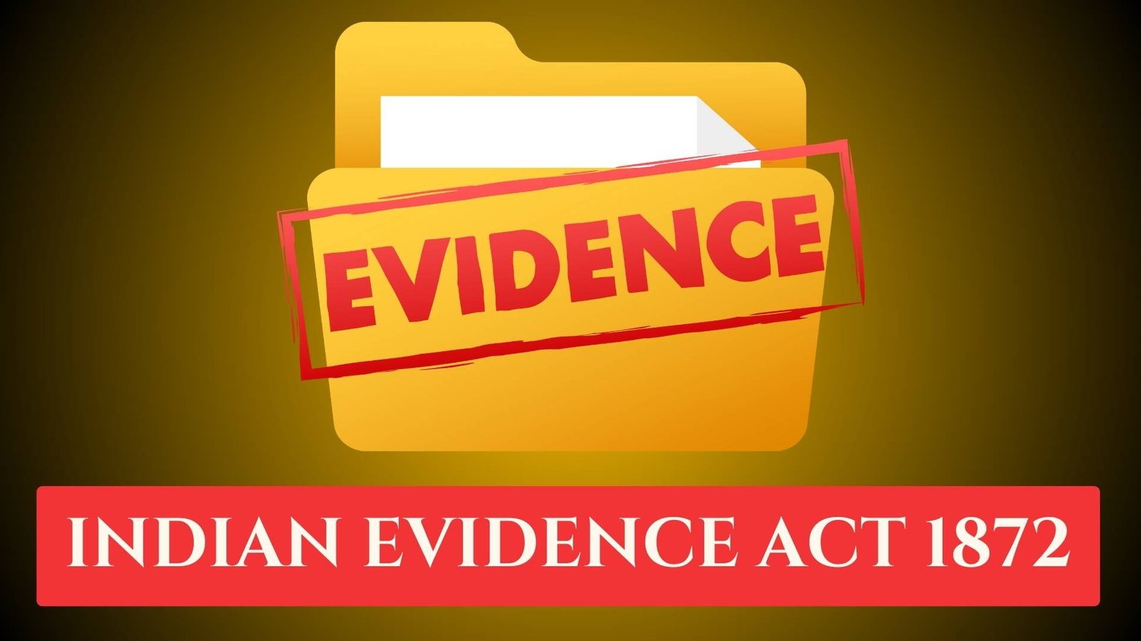 Indian Evidence Act 1872, Lawforeverything