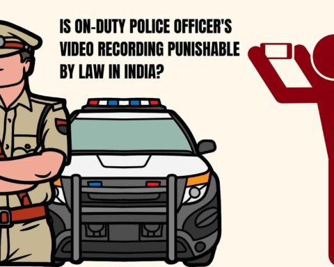 Is On-Duty Police Officer's Video Recording Punishable By law in India, Lawforeverything