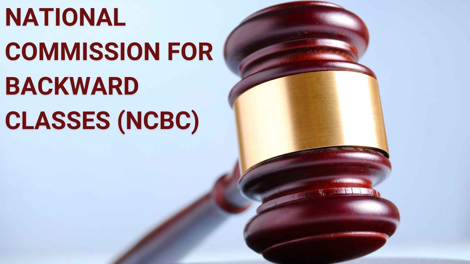 National Commission for Backward Classes (NCBC), Lawforeverything