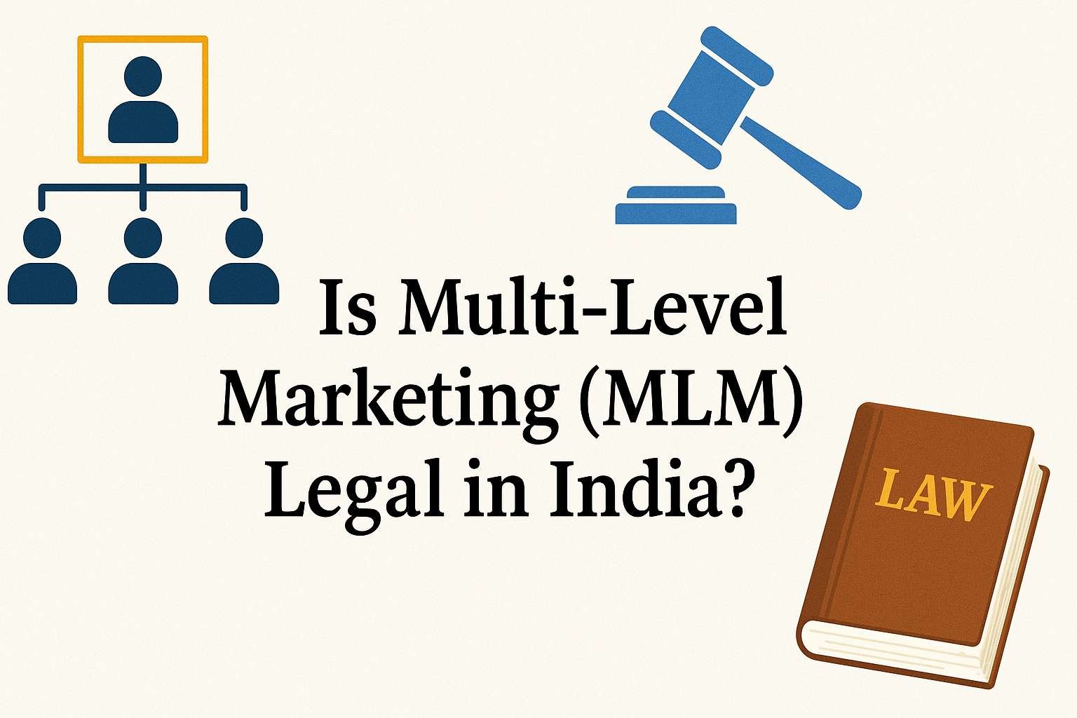 Is Multi-Level Marketing (MLM) Legal in India,Lawforeverything